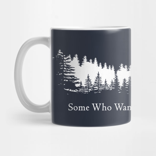 Some Who Wander Are Indeed Lost by JJFDesigns